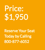 Pricing: $1950. Reserve Your Seat Today by Calling 800-877-6052.